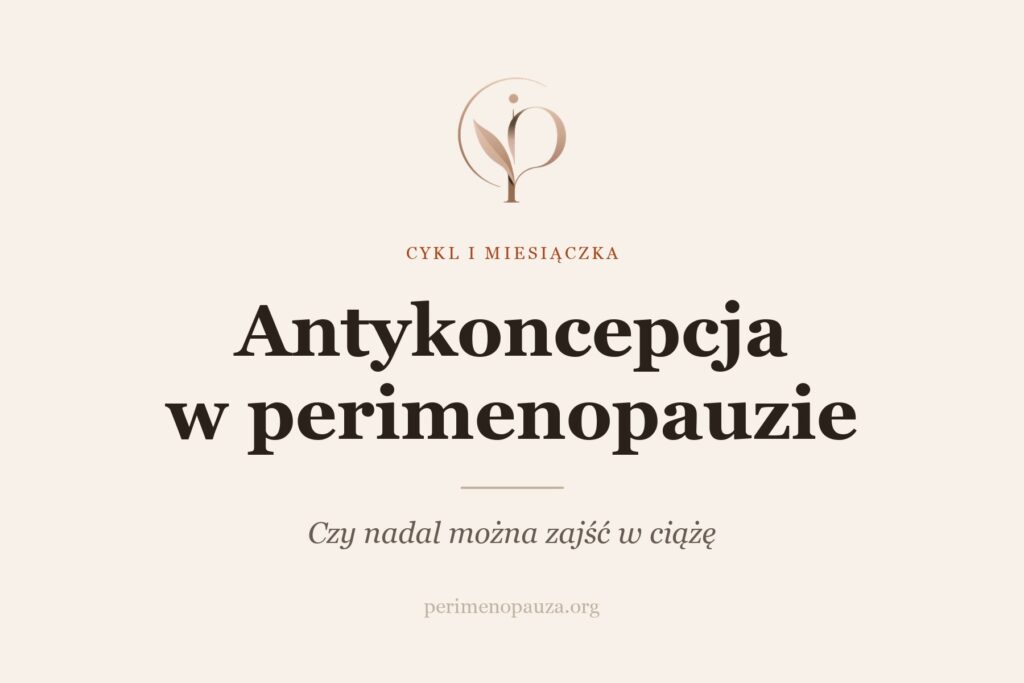Antykoncepcja w perimenopauzie