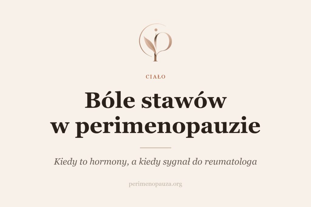 Bóle stawów i poranna sztywność w perimenopauzie