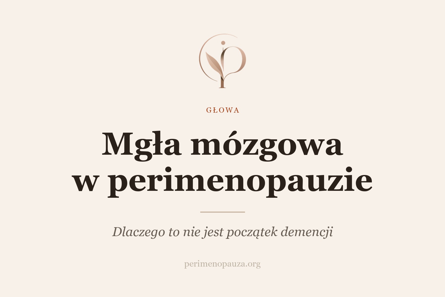 Mgła mózgowa w perimenopauzie. Zapominam słów i gubię wątek. Czy to początek demencji?