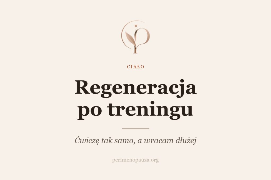 Regeneracja po treningu w perimenopauzie